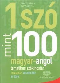 bokomslag Egy Szo Mint Szaz: Magyar-Angol Tematikus Szokincstar / Hungarian-English Vocabulary by Topic