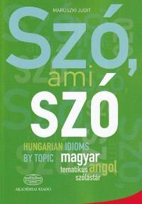 bokomslag Szo, ami szo - Hungarian Idioms by Topic