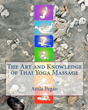 bokomslag The Art and Knowledge of Thai Yoga Massage