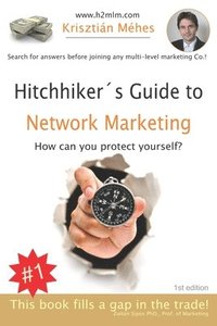 bokomslag Hitchhiker's Guide to Network Marketing: How to protect yourself?