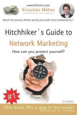 Krisztian Mehes - Hitchhiker's Guide to Network Marketing: How to protect yourself?, Häftad