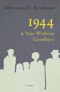 bokomslag 1944 - a Year without Goodbyes