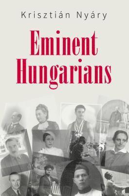 Eminent Hungarians 1