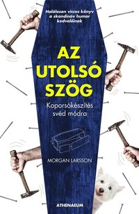 bokomslag Az utolsó szög - Koporsókészítés svéd módra