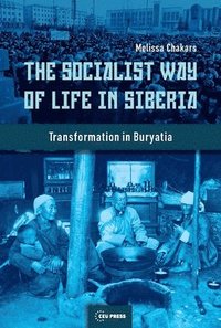 bokomslag The Socialist Way of Life in Siberia