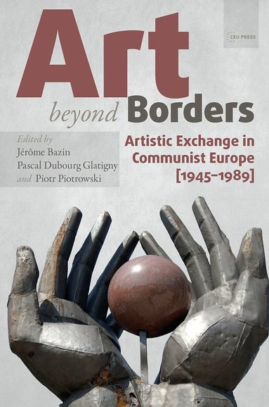 Jérôme Bazin, Pascal Dubourg Glatigny, Piotr Piotrowski - Art beyond Borders, Häftad