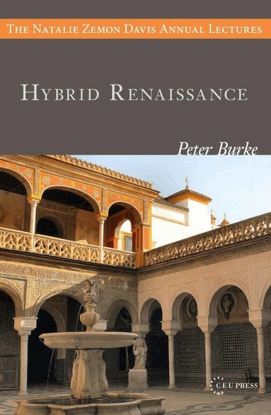 Peter Burke - Hybrid Renaissance, Häftad