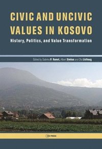 bokomslag Civic And Uncivic Values In Kosovo