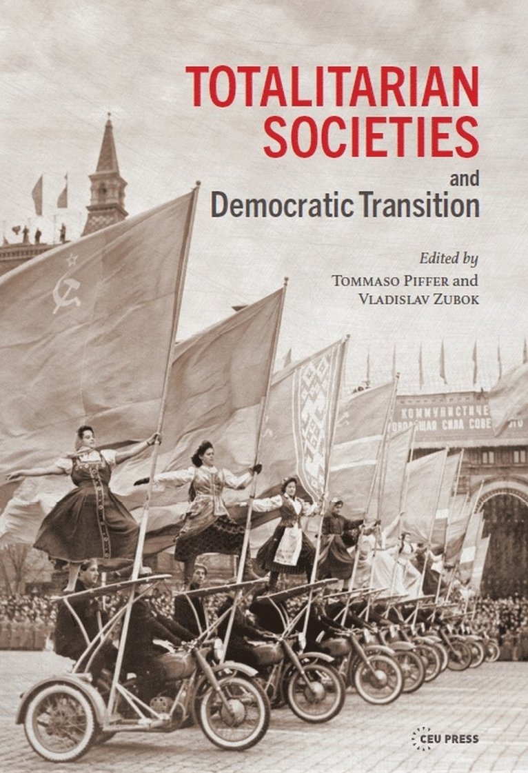 Tommaso Piffer, Vladislav Zubok - Totalitarian Societies and Democratic Transition, Inbunden