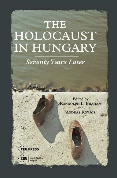Randolph L. Braham, András Kovács - Holocaust in Hungary, Inbunden