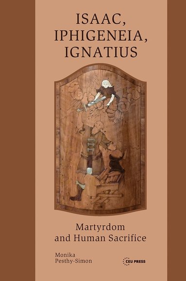 Monika Pesthy-Simon - Isaac, Iphigeneia, and Ignatius, Inbunden