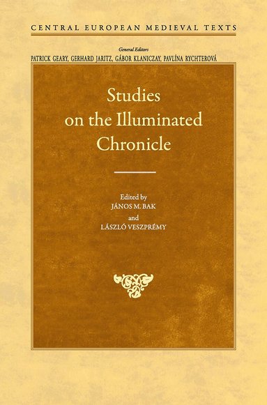János M. Bak, László Veszprémy - Studies on the Illuminated Chronicle, Inbunden