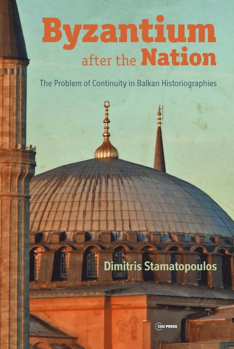 Dimitris Stamatopoulos - Byzantium after the Nation, Inbunden