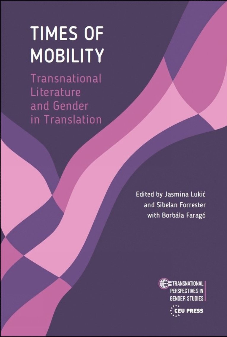 Jasmina Lukic, Sibelan Forrester, Borbála Faragó, Borbala Farago - Times of Mobility, Inbunden