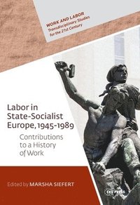 bokomslag Labor in State-Socialist Europe, 1945-1989