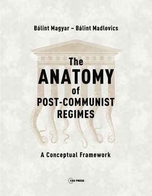 Anatomy of Post-Communist Regimes