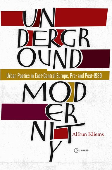 Alfrun Kliems - Underground Modernity, Inbunden