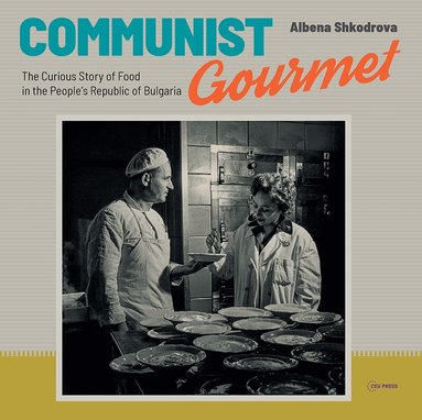 Albena Shkodrova - Communist Gourmet, Häftad