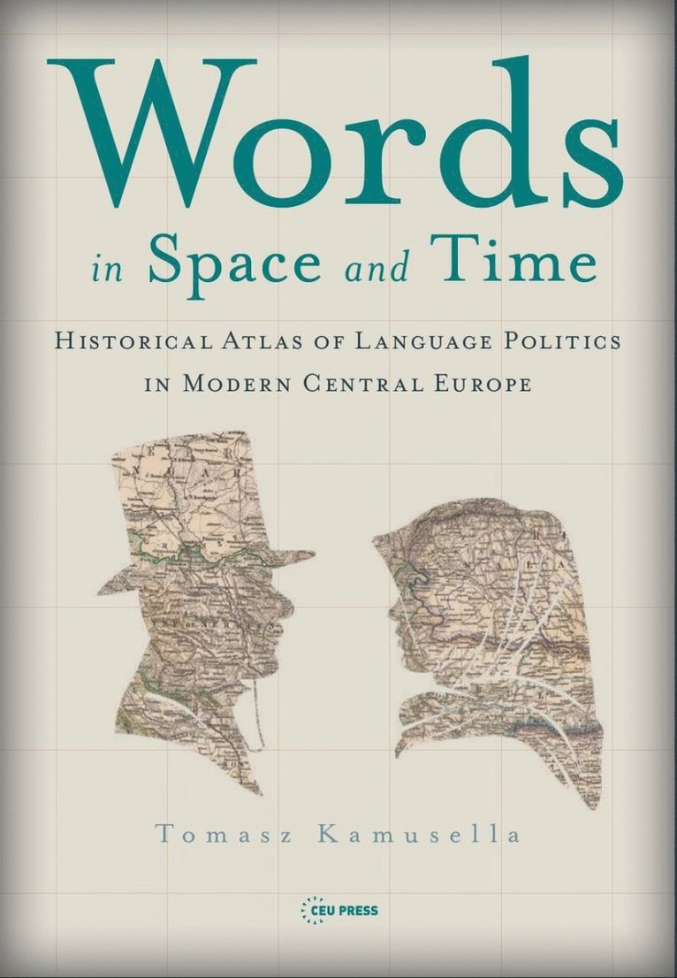 Tomasz Kamusella - Words in Space and Time, Inbunden