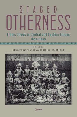 Dagnoslaw Demski, Dominika Czarnecka - Staged Otherness, Inbunden