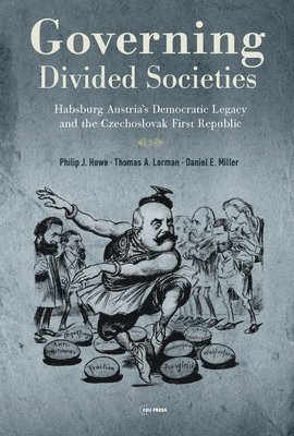 Philip Howe, Thomas Lorman, Daniel Miller, Philip (Adrian College) Howe, Thomas (University College London) Lorman, Daniel (University in West Florida in Pensacola) Miller - Governing Divided Societies, Inbunden
