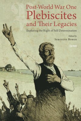 Sergiusz Bober, Sergiusz Bober - Post-World War One Plebiscites and Their Legacies, Inbunden