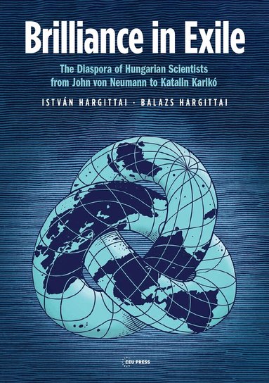 István Hargittai, Balazs Hargittai, Ivan T. Berend - Brilliance in Exile, Inbunden