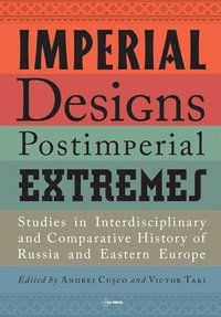 bokomslag Imperial Designs, Postimperial Extremes