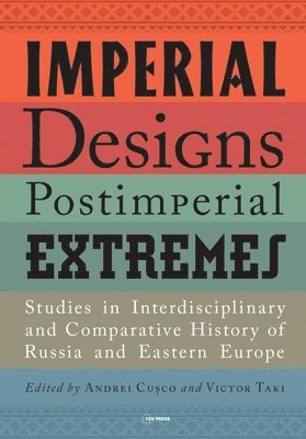 bokomslag Imperial Designs, Postimperial Extremes