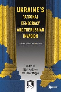 bokomslag Ukraine'S Patronal Democracy and the Russian Invasion