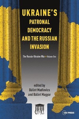 bokomslag Ukraine's Patronal Democracy and the Russian Invasion