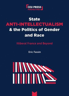 State Anti-Intellectualism and the Politics of Gender and Race 1
