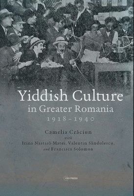 bokomslag Yiddish Culture in Greater Romania (1918-1940)