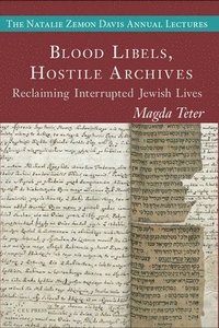 bokomslag Blood Libels, Hostile Archives