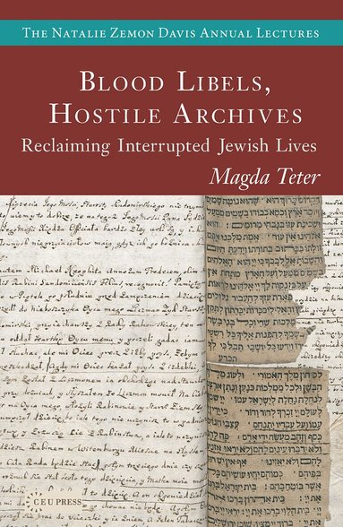 Magda Teter - Blood Libels, Hostile Archives, Häftad