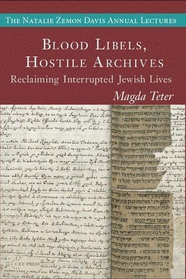 bokomslag Blood Libels, Hostile Archives