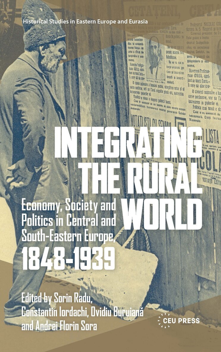Sorin Radu, Constantin Iordachi, Ovidiu Buruiană, Andrei Florin Sora - Integrating the Rural World, Inbunden