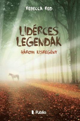 bokomslag Lidérces Legendák: Három Kisregény