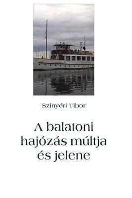 A Balatoni Hajózás Múltja És Jelene 1