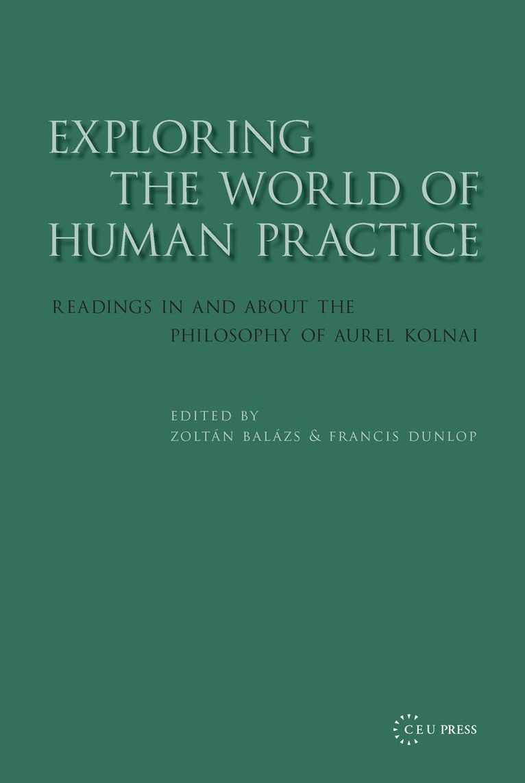 Francis Dunlop, Zoltán Balázs, Zoltan Balazs - Exploring the World of Human Practice, Häftad