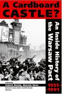 bokomslag A Cardboard Castle?: An Inside History of the Warsaw Pact, 1955-1991