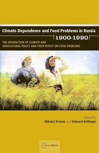 bokomslag Climate Dependence and Food Problems in Russia, 1900-1990