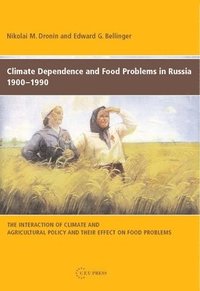 bokomslag Climate Dependence and Food Problems in Russia, 1900-1990
