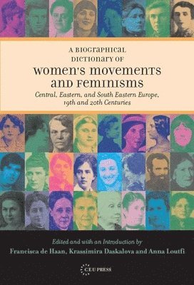 bokomslag A Biographical Dictionary of Women!s Movements and Feminisms