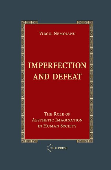 Virgil Nemoianu - Imperfection and Defeat, Inbunden