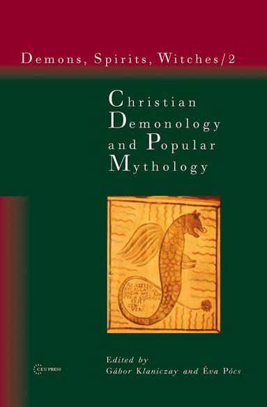 Gábor Klaniczay, Éva Pócs - Christian Demonology and Popular Mythology, Inbunden