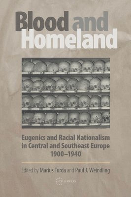 bokomslag Blood and Homeland: Eugenics and Racial Nationalism in Central and Southeast Europe, 1900-1940