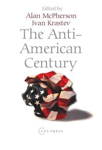 bokomslag The Anti-American Century