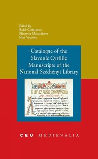 bokomslag Catalogue of the Slavonic Cyrillic Manuscripts of the National Szechenyi Library