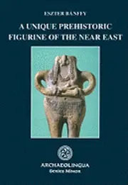 Eszter Banffy - A Unique Prehistoric Figurine of the Near East, Häftad. Tillgänglighet: Tillfälligt slut